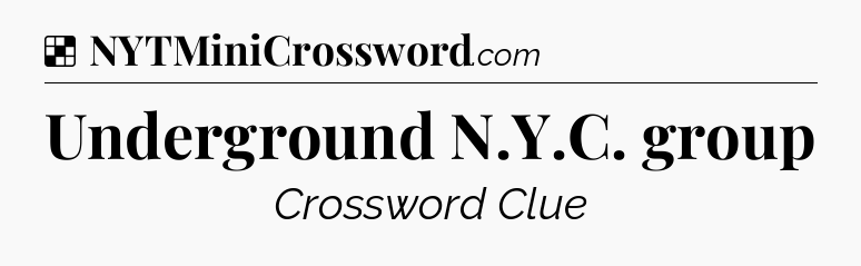 Solution: Underground N.Y.C. group - NYT Crossword