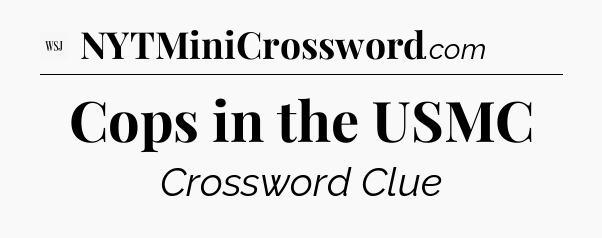 Cops in the USMC - WSJ Crossword