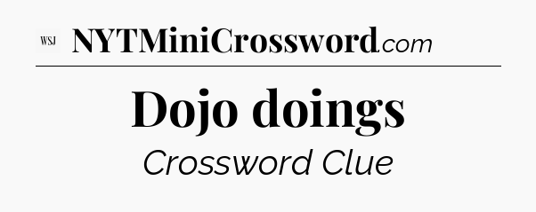 Dojo doings - WSJ Crossword