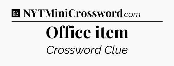 Office item - LA Times Crossword