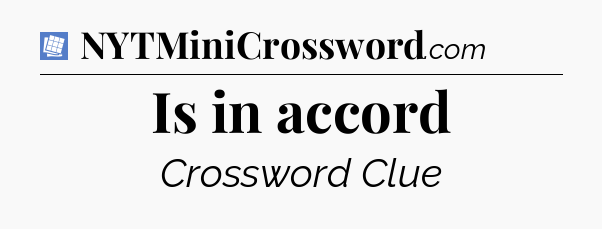 Is in accord Puzzle Page Crossword Clue