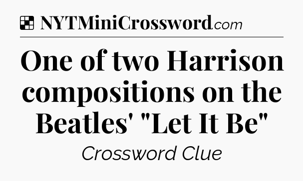 Solution: One of two Harrison compositions on the Beatles' 