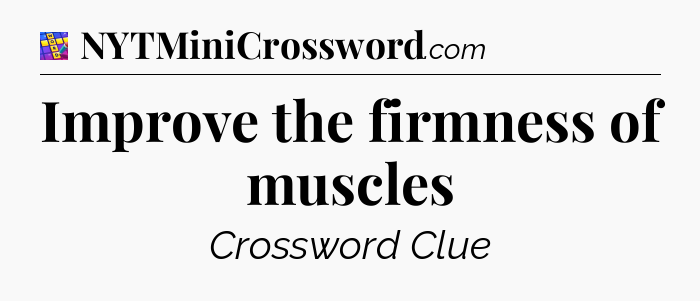 Improve the firmness of muscles Codycross