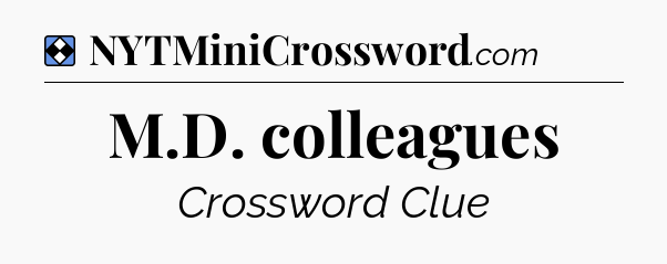 Solution: M.D. colleagues - NYT Mini Crossword