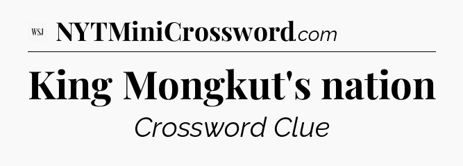King Mongkut's nation - WSJ Crossword