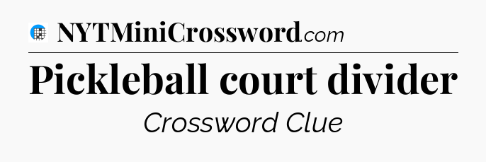 Pickleball court divider Crossword Clue