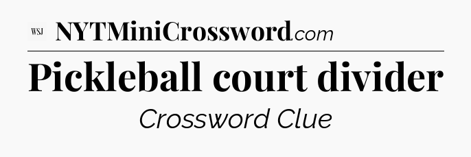Pickleball court divider - WSJ Crossword