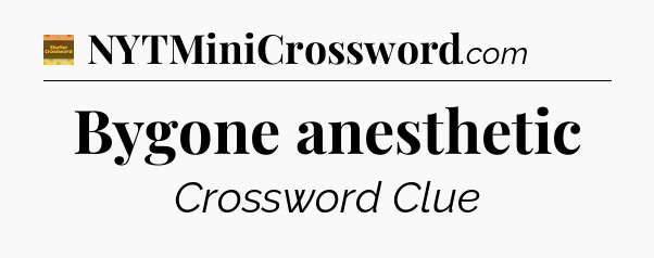 Bygone anesthetic crossword clue Eugene Sheffer