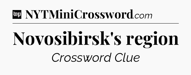 Novosibirsk's region Crossword Clue