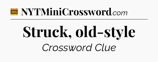 Struck, old-style - Eugene Sheffer Crossword