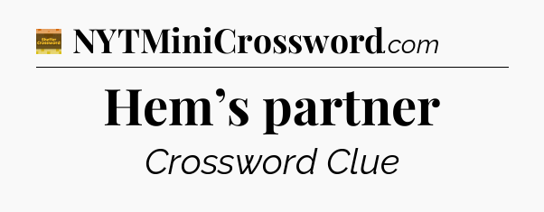 Hem’s partner - Eugene Sheffer Crossword