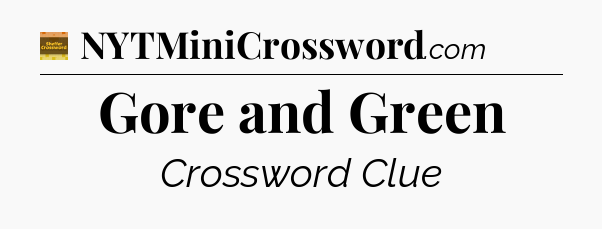 Gore and Green - Eugene Sheffer Crossword