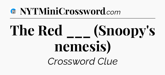 The Red ___ (Snoopy's nemesis) Crossword Clue