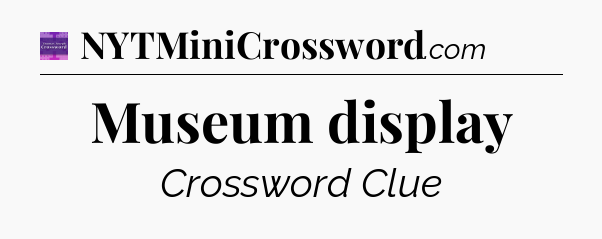 Museum display - Thomas Joseph Crossword