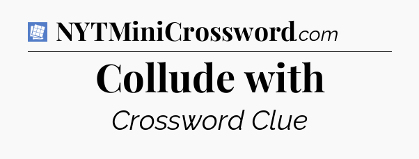 Collude with Puzzle Page Crossword Clue