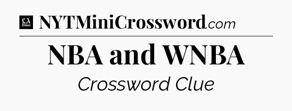 NBA and WNBA - LA Times Crossword
