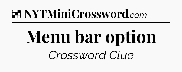 Solution: Menu bar option - NYT Crossword