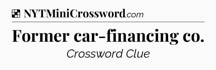 Solution: Former car-financing co - NYT Crossword