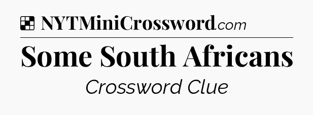 Solution: Some South Africans - NYT Crossword