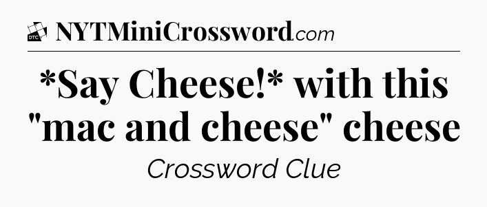 *Say Cheese!* with this 