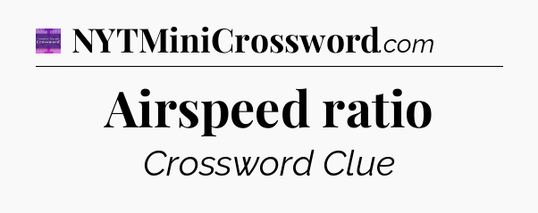Airspeed ratio - Thomas Joseph Crossword
