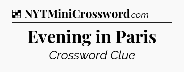 Solution: Evening in Paris - NYT Crossword