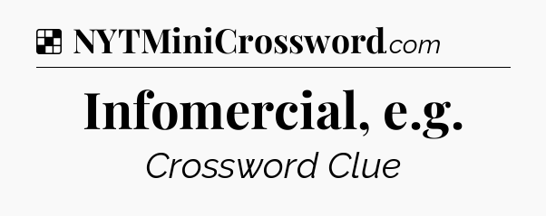 Solution: Infomercial, e.g - NYT Crossword