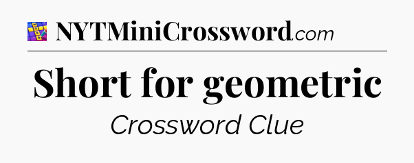 Short for geometric Codycross