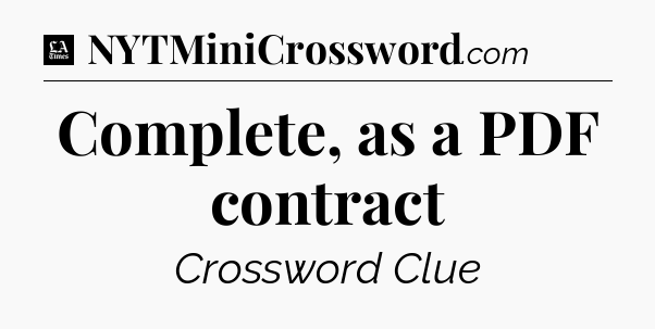 Complete, as a PDF contract - LA Times Crossword