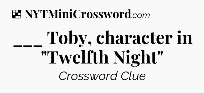Solution: ___ Toby, character in 