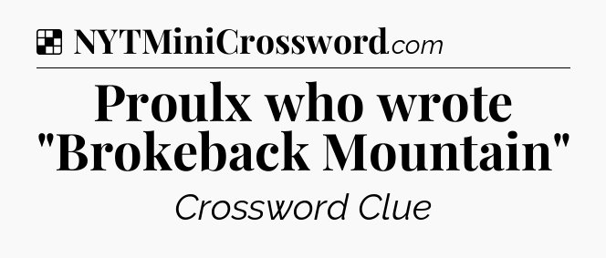 Solution: Proulx who wrote 