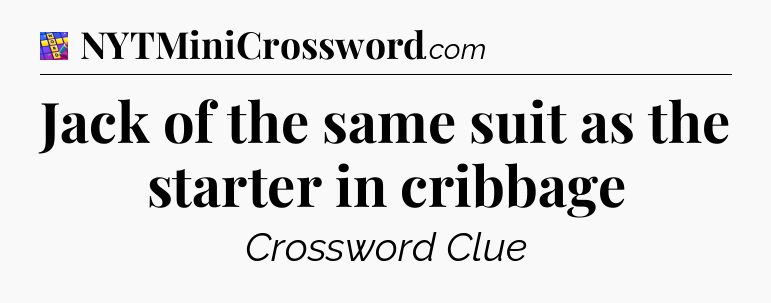 Jack of the same suit as the starter in cribbage Codycross