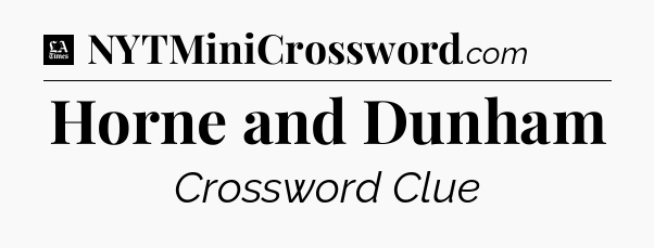Horne and Dunham - LA Times Crossword