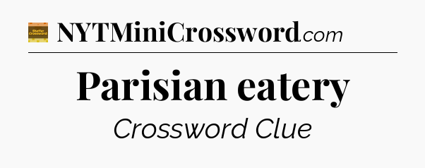 Parisian eatery crossword clue Eugene Sheffer