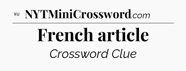 French article - WSJ Crossword