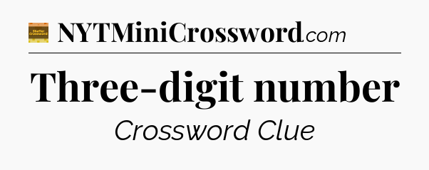 Three-digit number - Eugene Sheffer Crossword
