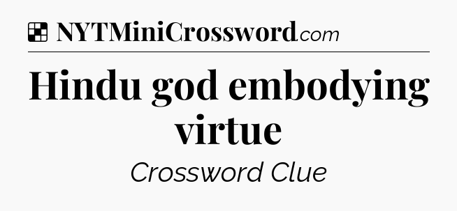Solution: Hindu god embodying virtue - NYT Crossword