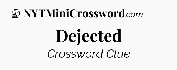 Dejected - Daily Themed Classic Crossword