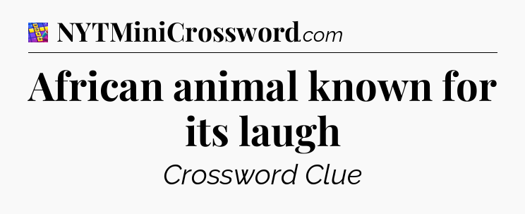 African animal known for its laugh Codycross
