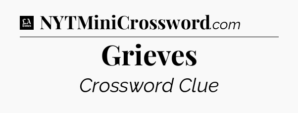 Grieves - LA Times Crossword