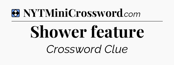 Solution: Shower feature - NYT Mini Crossword
