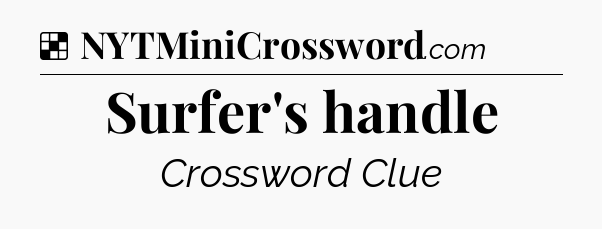 Solution: Surfer's handle - NYT Crossword