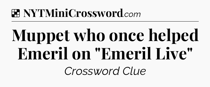 Solution: Muppet who once helped Emeril on 