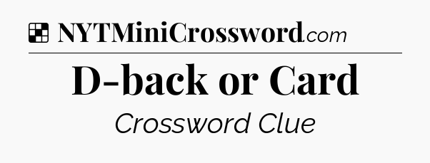 Solution: D-back or Card - NYT Crossword