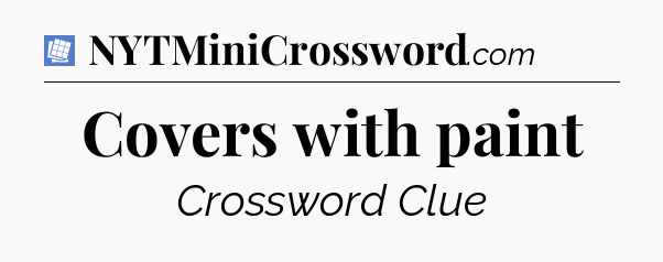 Covers with paint Puzzle Page Crossword Clue