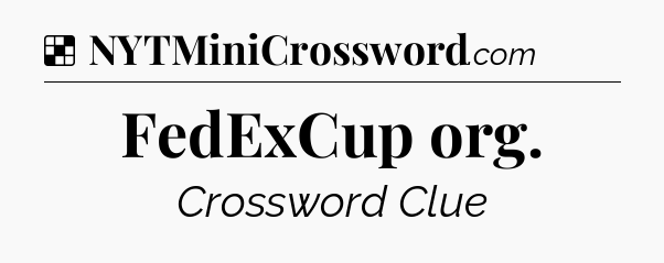 Solution: FedExCup org - NYT Crossword