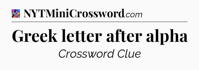 Greek letter after alpha Crossword Clue