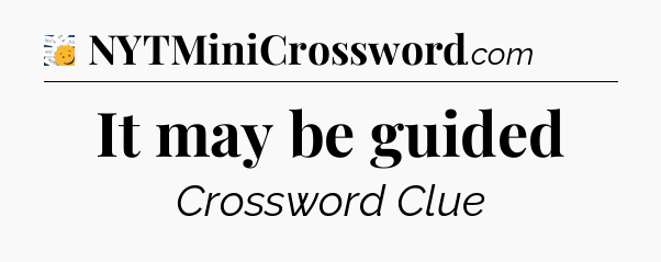 It may be guided - 7 Little Words