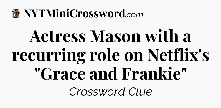 Actress Mason with a recurring role on Netflix's 