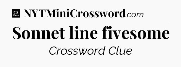 Sonnet line fivesome - LA Times Crossword